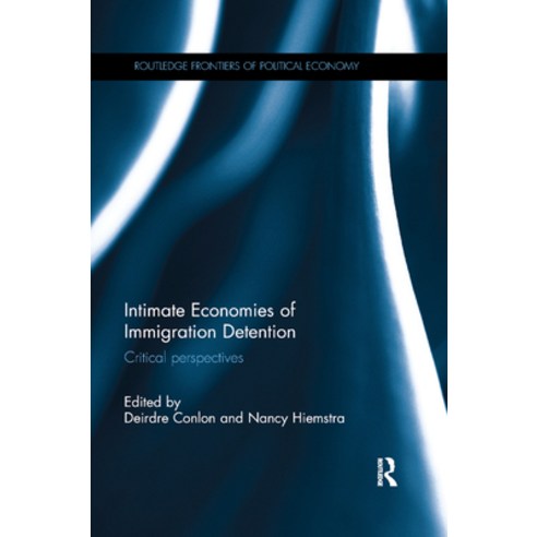 (영문도서) Intimate Economies of Immigration Detention: Critical Perspectives Paperback, Routledge, English, 9780367872915