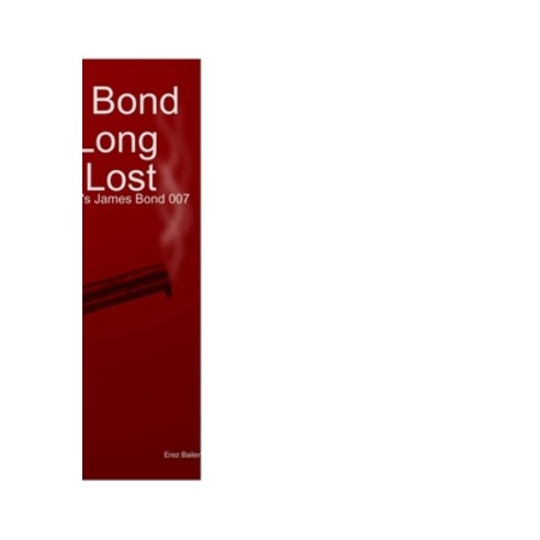 James Bond 007 in Long Lost Love Hardcover, Blurb, English, 9781715834692
