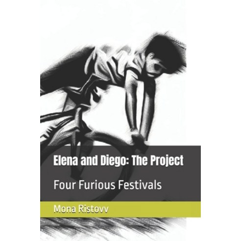 (영문도서) Elena and Diego: The Project: Four Furious Festivals Paperback, Independently Published, English, 9798313691022
