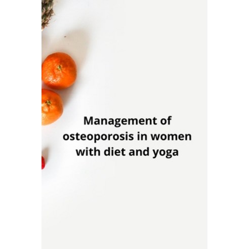 (영문도서) Management of osteoporosis in women with diet and yoga Paperback, Blurb, English, 9781006109997