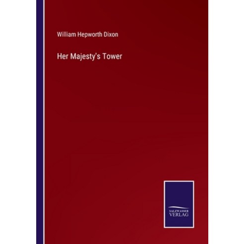 (영문도서) Her Majesty''s Tower Paperback, Salzwasser-Verlag, English, 9783375046941