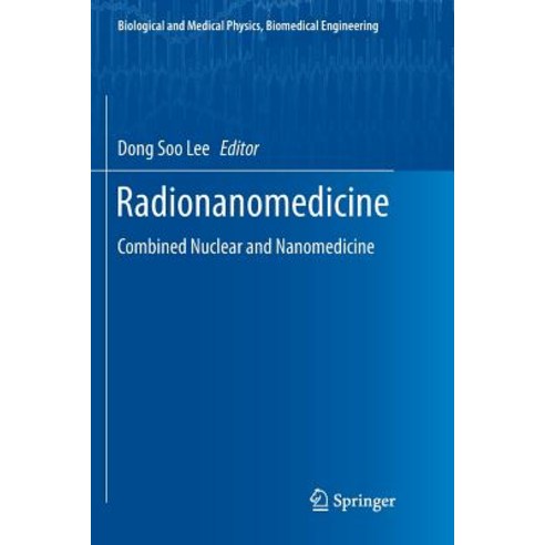 (영문도서) Radionanomedicine: Combined Nuclear and Nanomedicine Paperback, Springer, English, 9783030098094