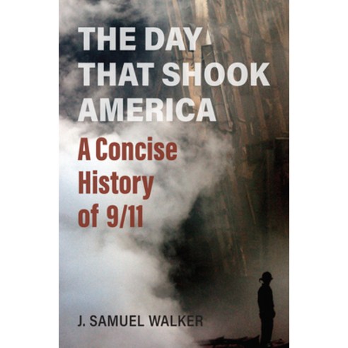 (영문도서) The Day That Shook America: A Concise History of 9/11 Hardcover, University Press of Kansas, English, 9780700632619