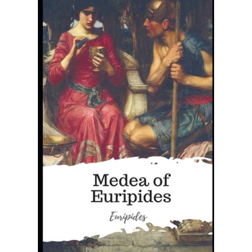Medea of Euripides Paperback, Independently Published, English, 9798594867284