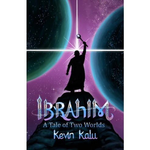 (영문도서) Ibrahim: A Tale of Two Worlds Paperback, Independently Published, English, 9798734569061