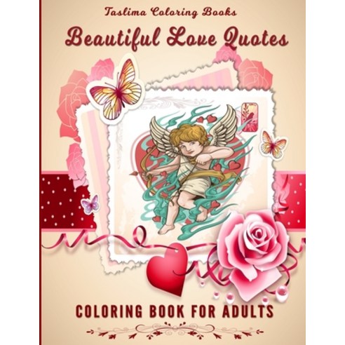 Beautiful Love Quotes Coloring Book For Adults: Adult Coloring Book Valentines Day with adorable cut... Paperback, Independently Published, English, 9798700741323