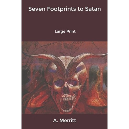 Seven Footprints to Satan: Large Print Paperback, Independently Published, English, 9798600164604