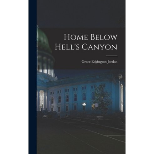 (영문도서) Home Below Hell''s Canyon Hardcover, Hassell Street Press, English, 9781013431708