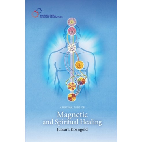 (영문도서) A Practical Guide for Magnetic and Spiritual Healing Paperback, United States Spiritist Cou..., English, 9781948109024