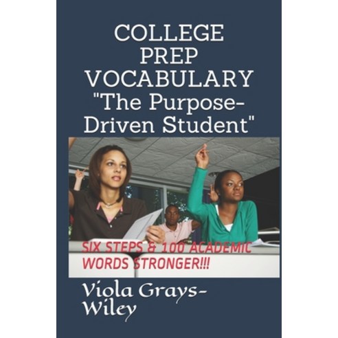 (영문도서) College Prep Vocabulary: Six Steps & 100 Academic Words Stronger!!! Paperback, Independently Published, English, 9798516424489