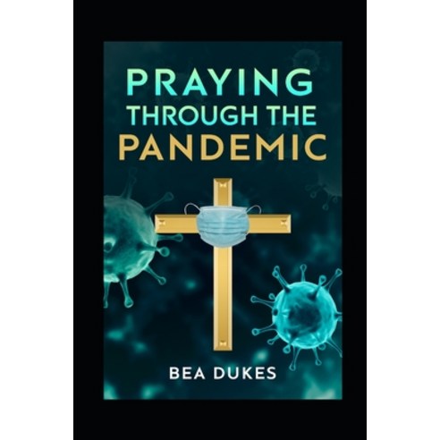 Praying Through The Pandemic Paperback, Dukes Publishing