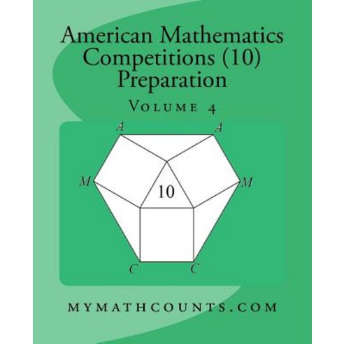 American Mathematics Competitions (AMC 10) Preparation (Volume 4), Createspace Independent Publishing Platform