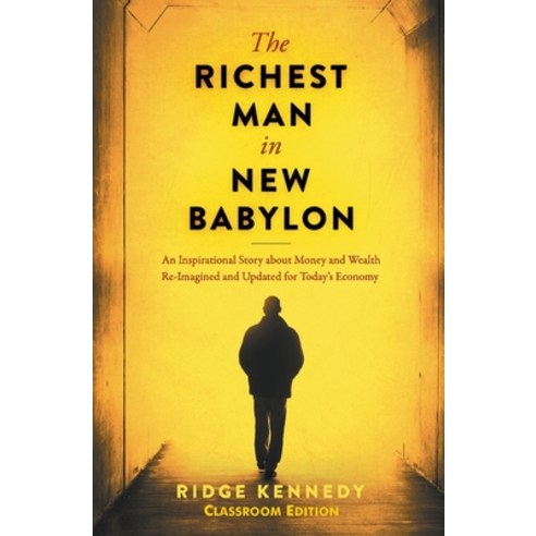 (영문도서) The Richest Man in New Babylon: An Inspirational Story about Money and Wealth Re-Imagined and... Paperback, Hedgehog House, English, 9781951989347