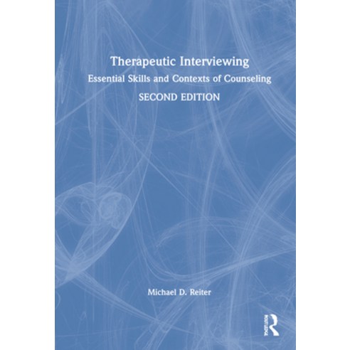 (영문도서) Therapeutic Interviewing: Essential Skills and Contexts of Counseling Hardcover, Routledge, English, 9781032050676