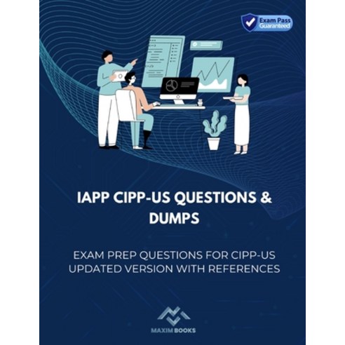 (영문도서) IAPP CIPP-US Questions & Dumps: Exam Prep Questions for CIPP-US updated version with References Paperback, Independently Published, English, 9798375673288
