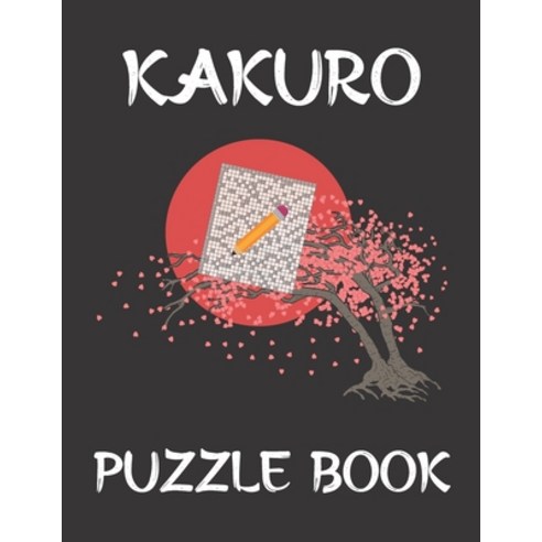 (영문도서) Kakuro Puzzle Book: 120 Cross Sums Math Puzzles With Answers Paperback, Independently Published, English, 9798719666310