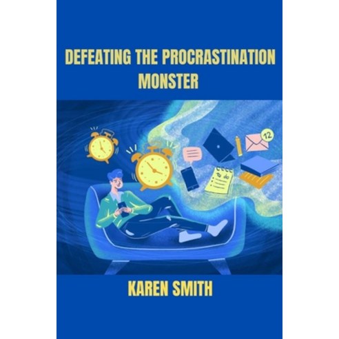 (영문도서) Defeating the Procrastination Monster Paperback, Independently Published, English, 9798325138973