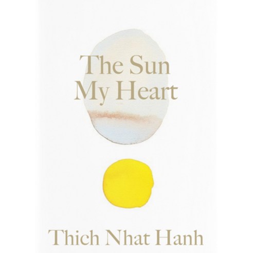The Sun My Heart: The Companion to the Miracle of Mindfulness Hardcover, Parallax Press