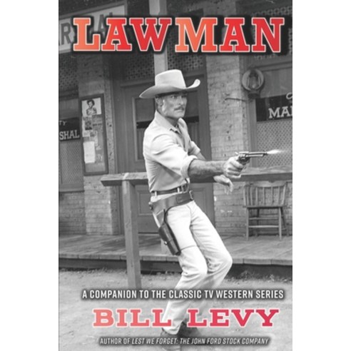 Lawman: A Companion to the Classic TV Western Series Paperback, BearManor Media