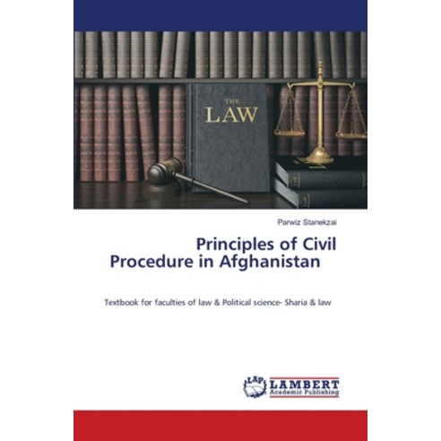 (영문도서) Principles of Civil Procedure in Afghanistan Paperback, LAP Lambert Academic Publis..., English, 9786207468652