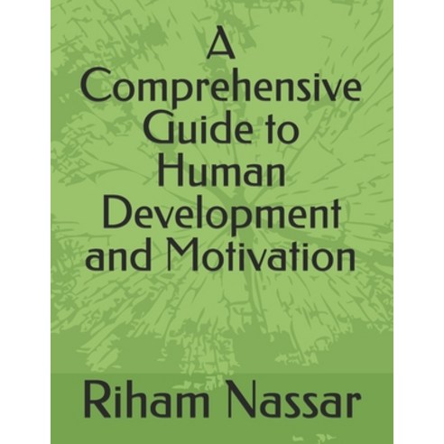 (영문도서) A Comprehensive Guide to Human Development and Motivation Paperback, Independently Published, English, 9798323678532