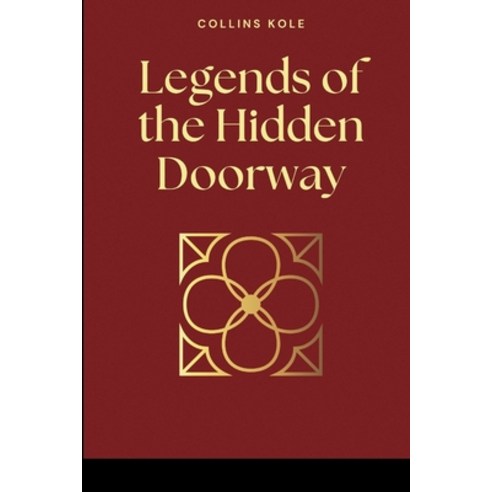 (영문도서) Legends of the Hidden Doorway Paperback, Cherish Studios, English, 9789438261054