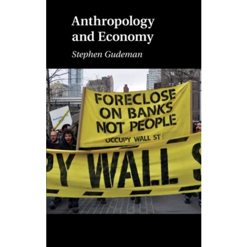 (영문도서) Anthropology and Economy Hardcover, Cambridge University Press, English, 9781107130869