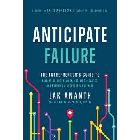 (영문도서) Anticipate Failure: The Entrepreneur''s Guide to Navigating Uncertainty Avoiding Disaster an... Hardcover, Ideapress Publishing, English, 9781646870721