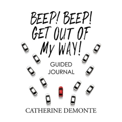 (영문도서) Beep! Beep! Get Out of My Way Guided Journal Paperback, Independently Published, English, 9798519316590