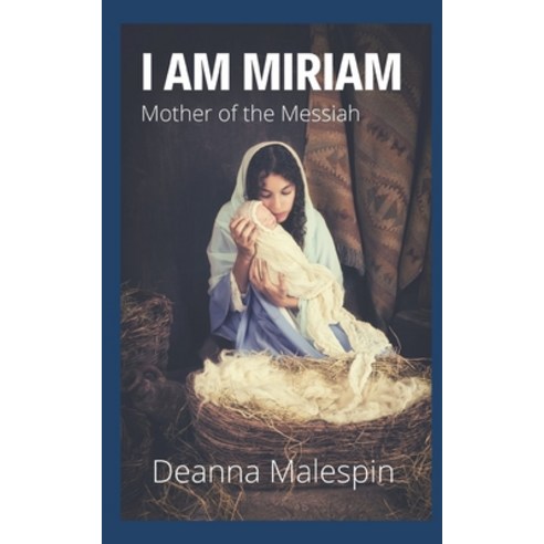 I Am Miriam: Mother of the Messiah Paperback, Israeli Center for Libraries, English, 9789659280018