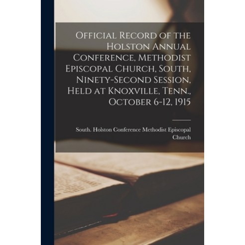 (영문도서) Official Record of the Holston Annual Conference Methodist Episcopal Church South Ninety-s... Paperback, Legare Street Press, English, 9781014370808