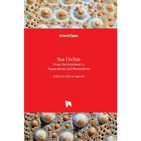 (영문도서) Sea Urchin: From Environment to Aquaculture and Biomedicine Hardcover, Intechopen, English, 9789535135258