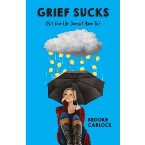 (영문도서) Grief Sucks: (But Your Life Doesn''t Have To) Paperback, Mourning Coffee Press, English, 9798989533404