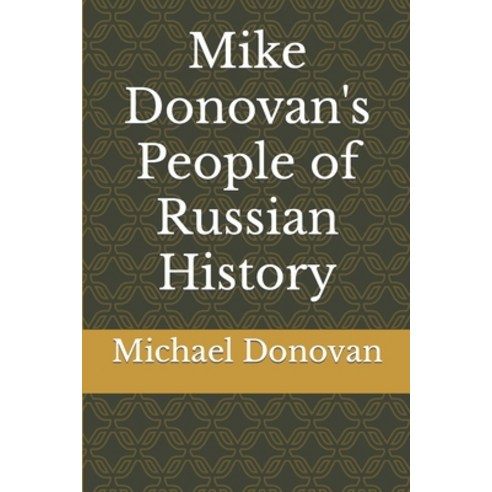(영문도서) Mike Donovan''s People of Russian History Paperback, Independently Published, English, 9798370119682