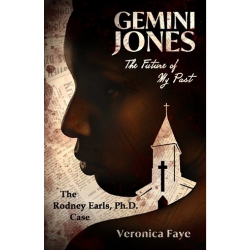 Gemini Jones: The Future of My Past (The Rodney Earls Ph.D. Case) Paperback, Independently Published
