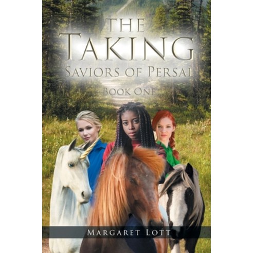 (영문도서) The Taking: Saviors of Persal Paperback, Page Publishing, Inc., English, 9781646288076