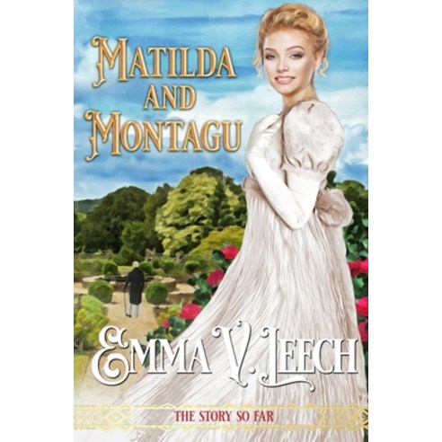 Matilda And Montagu: The Story so Far Paperback, Independently Published