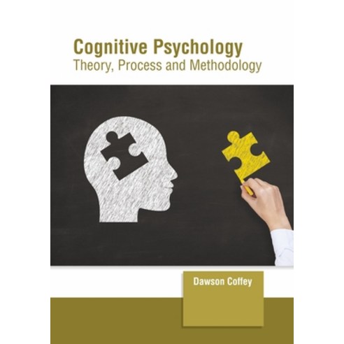 (영문도서) Cognitive Psychology: Theory Process and Methodology Hardcover, Clanrye International, English, 9781647261597