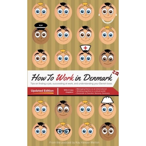 (영문도서) How to Work in Denmark Updated Edition: Tips for finding a job in Denmark succeeding at work... Paperback, Books on Demand, English, 9788743048688