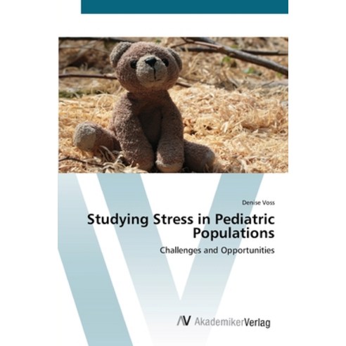 Studying Stress in Pediatric Populations Paperback, AV Akademikerverlag, English, 9783639384697