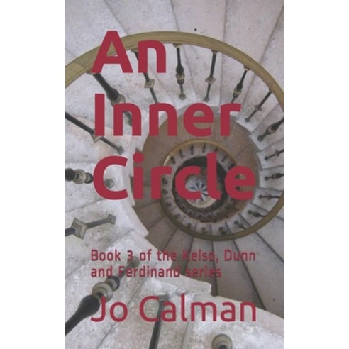 An Inner Circle: Book 3 in the Kelso Dunn and Ferdinand Series Paperback, Independently Published