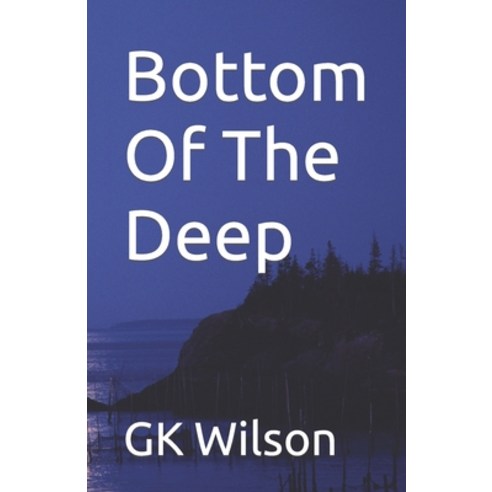 (영문도서) Bottom Of The Deep Paperback, Independently Published, English, 9798488114500