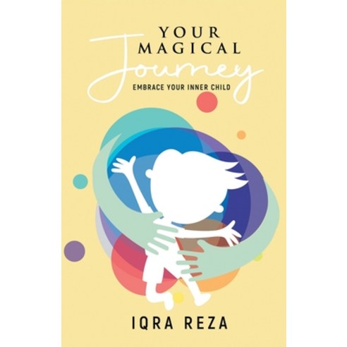 (영문도서) Your Magical Journey - Embrace Your Inner Child Paperback, Passionpreneur Publishing, English, 9781922456687