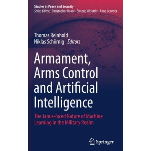 (영문도서) Armament Arms Control and Artificial Intelligence: The Janus-Faced Nature of Machine Learnin... Hardcover, Springer, English, 9783031110429