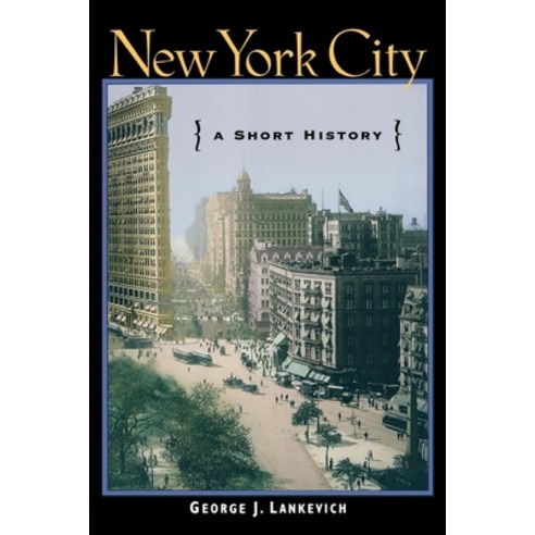 (영문도서) New York City: A Short History Paperback, New York University Press, English, 9780814751862
