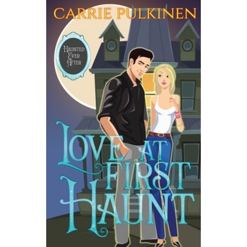 Love at First Haunt: A Ghostly Paranormal Romance Paperback, Serendipity Valley Press, English, 9781734762457