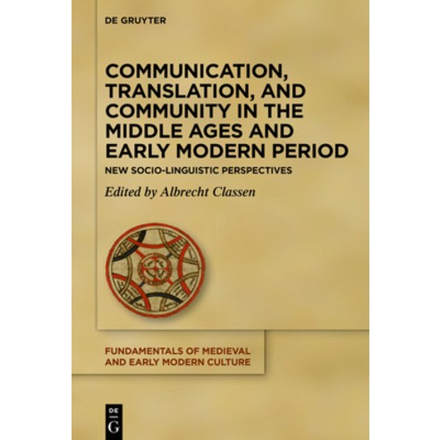 (영문도서) Communication Translation and Community in the Middle Ages and Early Modern Period: New Soc... Hardcover, de Gruyter, English, 9783110776805