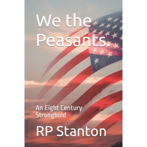 (영문도서) We the Peasants.: An Eight Century Stronghold Paperback, Independently Published, English, 9798865183204