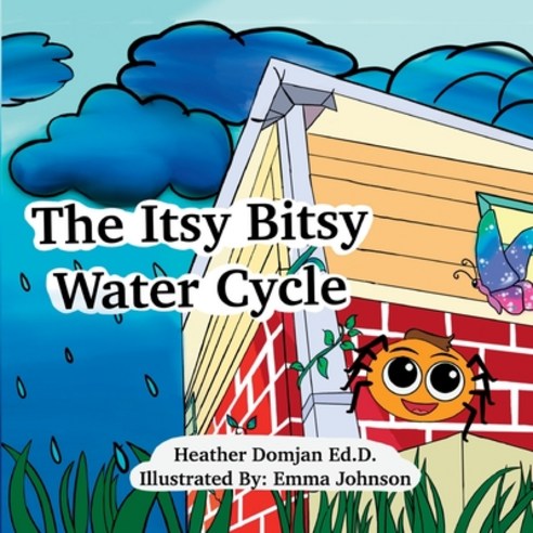 (영문도서) The Itsy Bitsy Water Cycle Paperback, Dr. Heather Domjan, English, 9798987067512