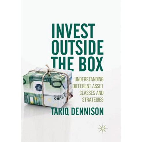 (영문도서) Invest Outside the Box: Understanding Different Asset Classes and Strategies Paperback, Palgrave MacMillan, English, 9789811343995